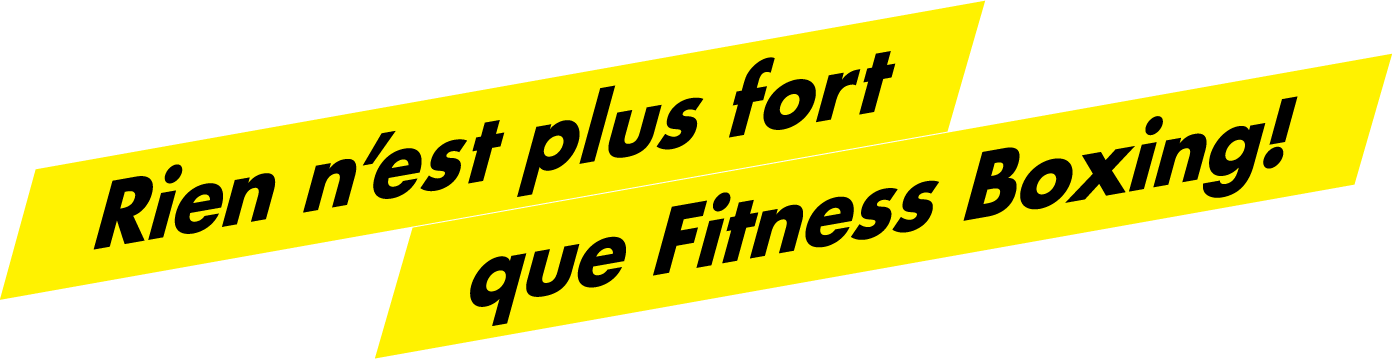 Rien n’est plus fort que Fitness Boxing !